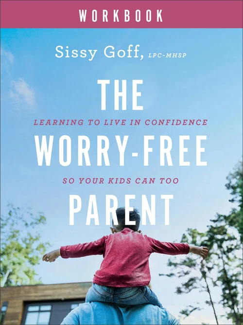 Cover of The Worry-Free Parent Workbook
