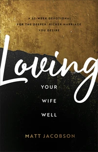 Cover of Loving Your Wife Well