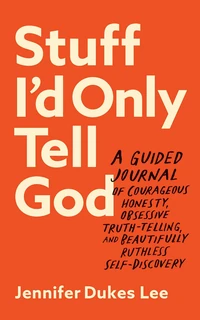 Cover of Stuff I'd Only Tell God