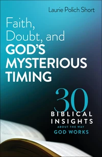 Cover of Faith, Doubt, and God's Mysterious Timing