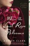 Cover of Where the Last Rose Blooms
