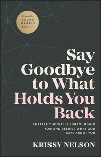 Cover of Say Goodbye to What Holds You Back