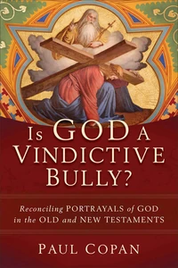 Cover of Is God a Vindictive Bully?
