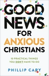 Cover of Good News for Anxious Christians, expanded ed.