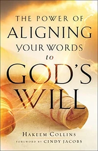 Cover of The Power of Aligning Your Words to God's Will