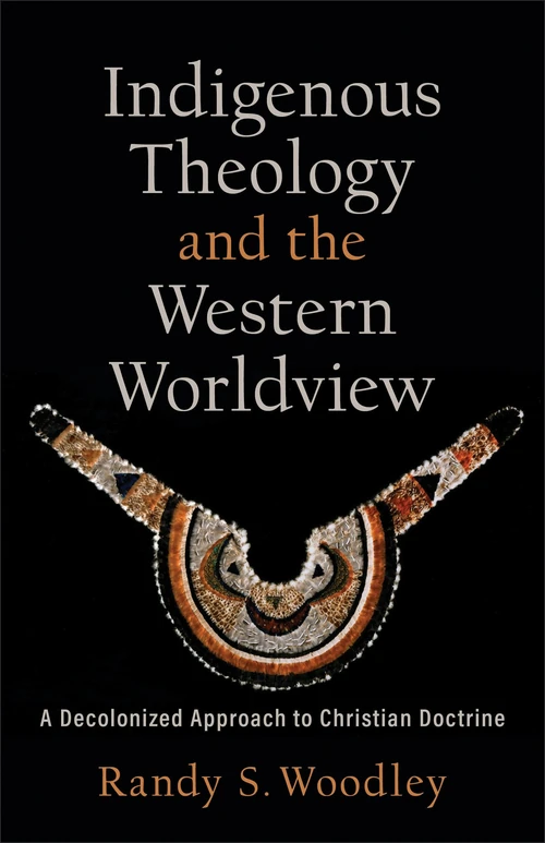 Cover of Indigenous Theology and the Western Worldview