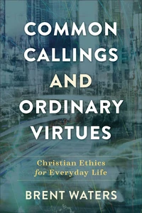 Cover of Common Callings and Ordinary Virtues