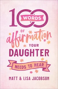 Cover of 100 Words of Affirmation Your Daughter Needs to Hear