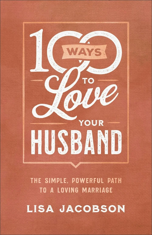 Cover of 100 Ways to Love Your Husband