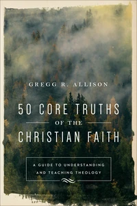 Cover of 50 Core Truths of the Christian Faith