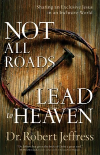 Cover of Not All Roads Lead to Heaven