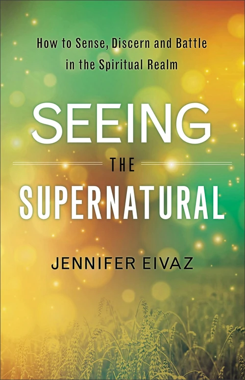 Cover of Seeing the Supernatural
