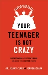 Cover of Your Teenager Is Not Crazy