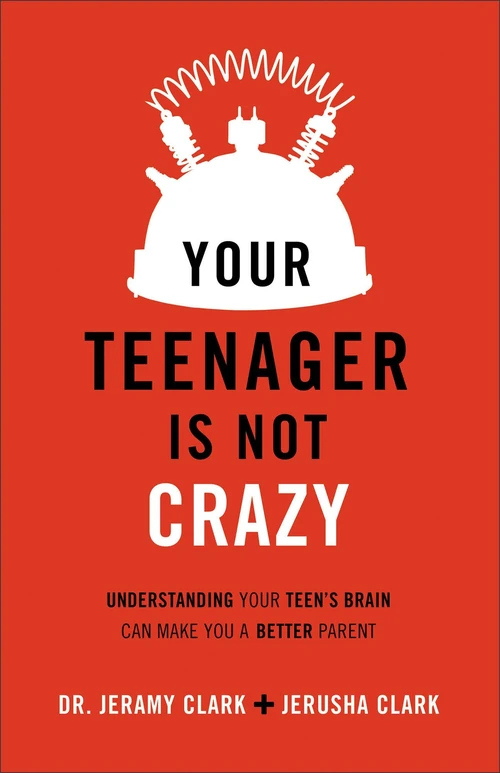 Cover of Your Teenager Is Not Crazy