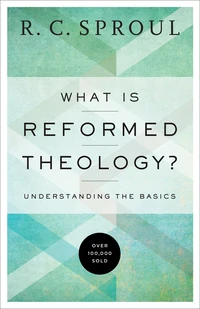 Cover of What Is Reformed Theology?
