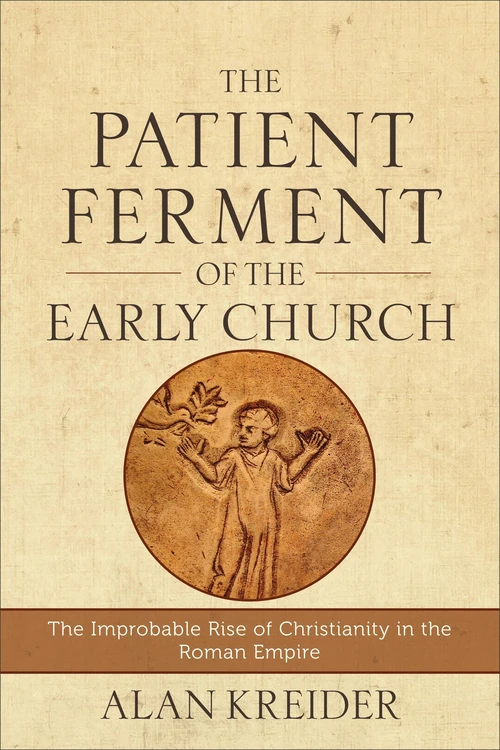 Cover of The Patient Ferment of the Early Church