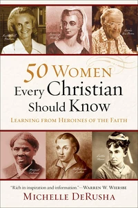 Cover of 50 Women Every Christian Should Know