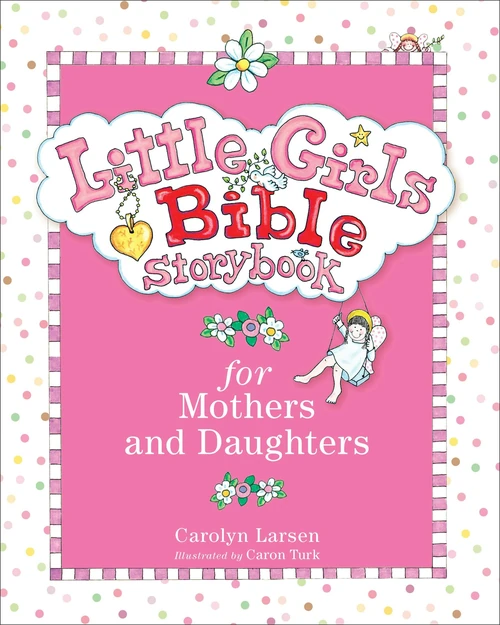Cover of Little Girls Bible Storybook for Mothers and Daughters