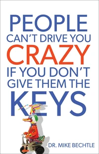 Cover of People Can't Drive You Crazy If You Don't Give Them the Keys