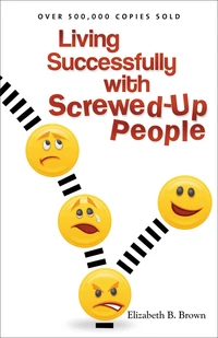 Cover of Living Successfully with Screwed-Up People