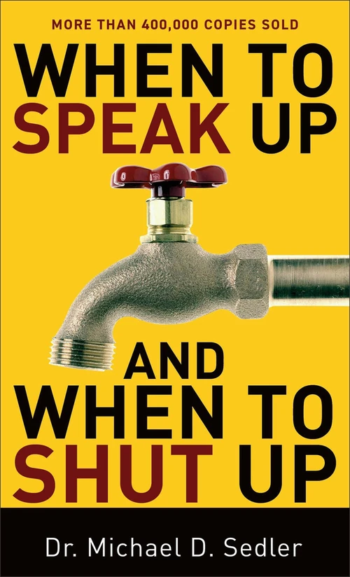 Cover of When to Speak Up and When To Shut Up
