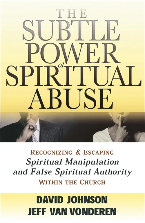 Cover of The Subtle Power of Spiritual Abuse