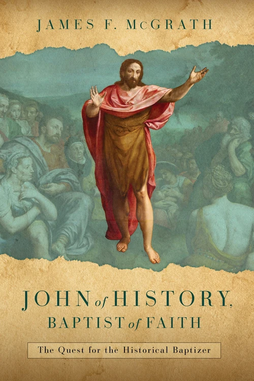 Cover of John of History, Baptist of Faith