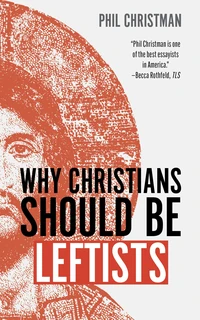 Cover of Why Christians Should Be Leftists