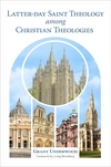 Cover of Latter-day Saint Theology among Christian Theologies