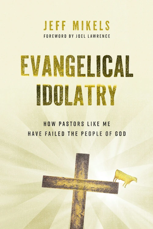 Cover of Evangelical Idolatry