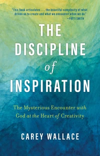 Cover of The Discipline of Inspiration