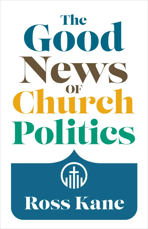 Cover of The Good News of Church Politics