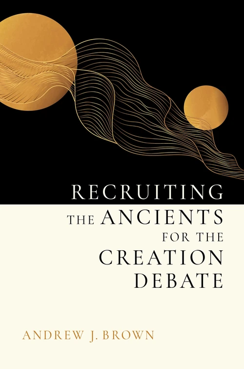 Cover of Recruiting the Ancients for the Creation Debate
