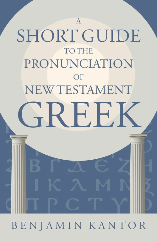 Cover of A Short Guide to the Pronunciation of New Testament Greek