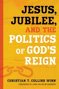 Cover of Jesus, Jubilee, and the Politics of God’s Reign