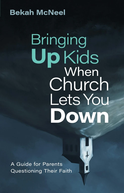 Cover of Bringing Up Kids When Church Lets You Down