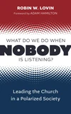Cover of What Do We Do When Nobody Is Listening?