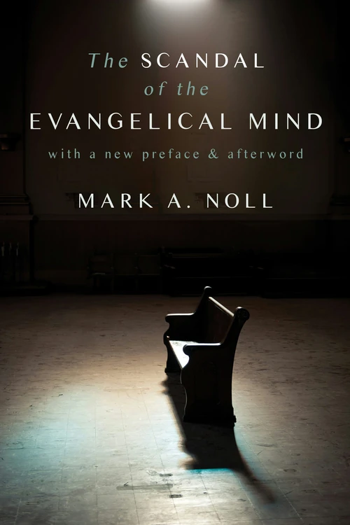 Cover of The Scandal of the Evangelical Mind