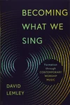 Cover of Becoming What We Sing