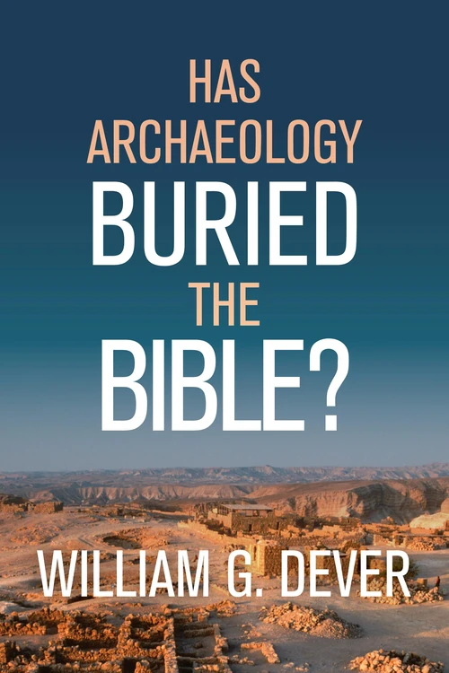 Cover of Has Archaeology Buried the Bible?