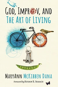 Cover of God, Improv, and the Art of Living