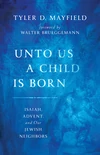 Cover of Unto Us a Child Is Born