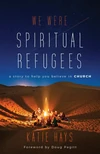 Cover of We Were Spiritual Refugees