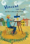 Cover of Vincent van Gogh & the Colors of the Wind