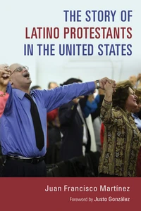 Cover of The Story of Latino Protestants in the United States