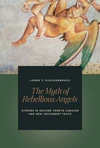 Cover of The Myth of Rebellious Angels