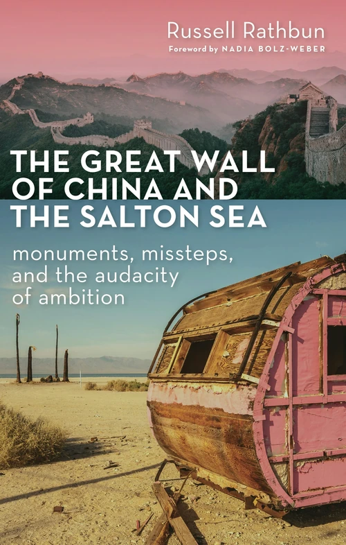 Cover of The Great Wall of China and the Salton Sea