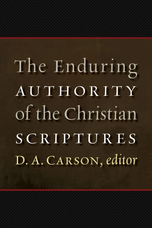 Cover of The Enduring Authority of the Christian Scriptures
