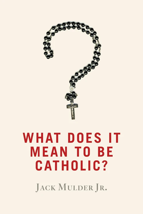 Cover of What Does It Mean to Be Catholic?