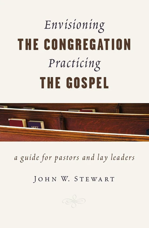 Cover of Envisioning the Congregation, Practicing the Gospel